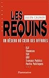 Image de LES REQUINS. Un réseau au coeur des affaires