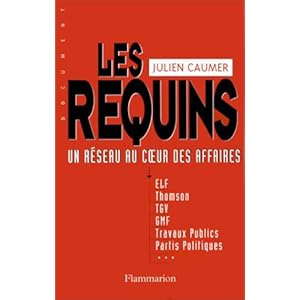 LES REQUINS. Un réseau au coeur des affaires