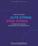 Gute Sterne, Böse Sterne. Astrologie zwischen Aberglaube und Wissenschaft. by 