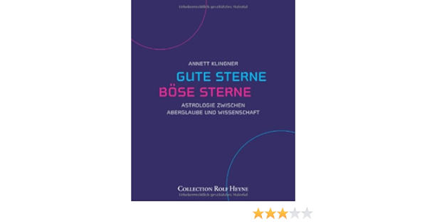 Gute Sterne Bose Sterne Astrologie Zwischen Aberglaube Und Wissenschaft Amazon De Annett Klingner Bucher