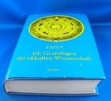 Die Grundlagen der okkulten Wissenschaft by 