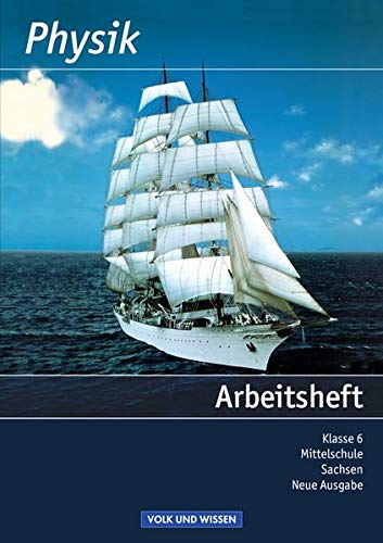 Physik - Ausgabe Volk und Wissen - Mittelschule Sachsen: 6. Schuljahr - Arbeitsheft - Neue Ausgabe