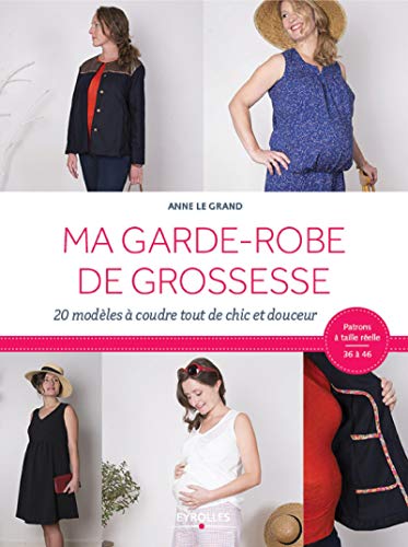 Ma garde-robe de grossesse: 20 modèles à coudre tout de chic et douceur Ma garde-robe de grossesse: 20 modèles à coudre tout de chic et douceur