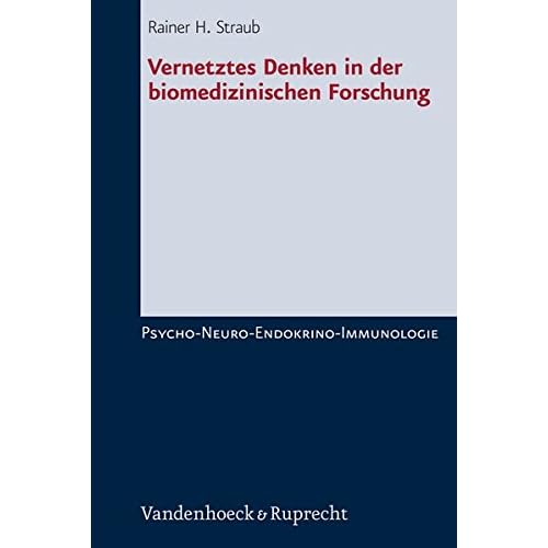 [PDF] Vernetztes Denken in der biomedizinischen Forschung. Psycho-Neuro-Endokrino-Immunologie KOSTENLOS DOWNLOAD