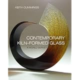 Techniques of Kiln-Formed Glass: Amazon.co.uk: Cummings, Keith ...