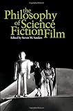 Image de The Philosophy of Science Fiction Film (The Philosophy of Popular Culture)