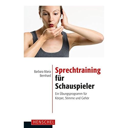 [PDF] Sprechtraining für Schauspieler: Ein Ìbungsprogramm für Körper - Stimme und Gehör KOSTENLOS DOWNLOAD