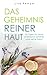 Das Geheimnis reiner Haut by 