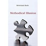 Methodical Illusion by Roth, Rebekah (November 3, 2014) Paperback