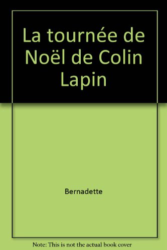 couverture de : La tourn&eacute;e de No&euml;l de Colin Lapin