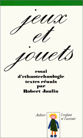 Jeux et jouets : Essai d'ethnotechnologie