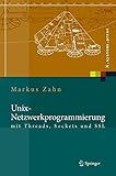 Unix-Netzwerkprogrammierung mit Threads, Sockets und SSL (X.systems.press) by