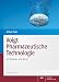 Voigt Pharmazeutische Technologie: Für Studium und Beruf (Wissen und Praxis) by Alfred Fahr, Rudolf Voigt