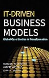 IT-Driven Business Models: Global Case Studies in Transformation by 