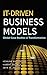 IT-Driven Business Models: Global Case Studies in Transformation by 