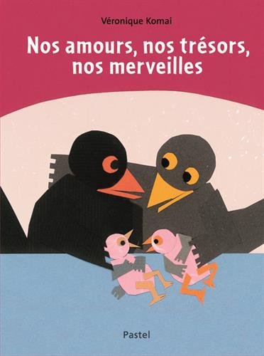 couverture de : Nos amours, nos tr&eacute;sors, nos merveilles