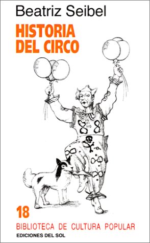 Historia del Circo (Biblioteca De Cultura Popular) Historia del Circo (Biblioteca De Cultura Popular)