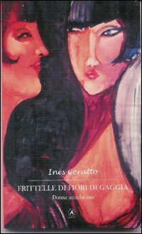 Preisvergleich Produktbild Frittelle di fiori di gaggia. Donne amiche mie