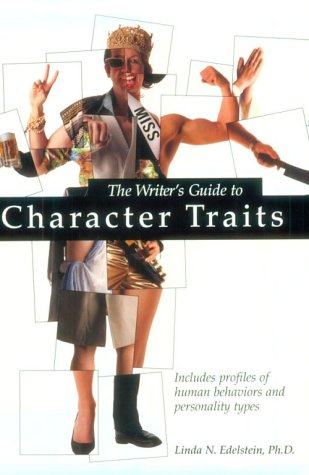 The Writer's Guide to Character Traits: Includes Profiles of Human Behaviors and Personality Types (Writer's Market Library)