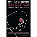 Odysseus in America: Combat Trauma and the Trials of Homecoming by Shay M.D., M.D. Jonathan (2003) Paperback