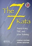 The 7 Kata: Toyota Kata, TWI, and Lean Training by 