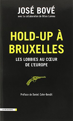 Hold-up à Bruxelles : Les lobbies au coeur de l'Europe