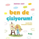 Ben de &Ccedil;iziyorum!: &Ccedil;ocuklar İ&ccedil;in Temel &Ccedil;izim Teknikleri