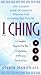 I Ching: The Ancient Book of Chinese Wisdom for Divining the Future : A Complete Easy-To-Use Kit Containing 3 Chinese Oracle Coins by 