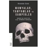 Mumyalar, Yamyamlar ve Vampirler: Avrupa'da Cesetten İla&ccedil; Yapmanın Tarih&ccedil;esi