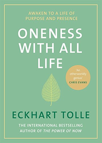 Oneness With All Life: Find your purpose in 2020 with the international bestselling author of A New Earth & The Power of Now