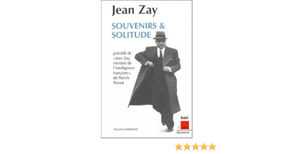 Amazon Fr Souvenirs Et Solitude Precede De Jean Zay Ministre De L Intelligence Francaise Zay Jean Livres