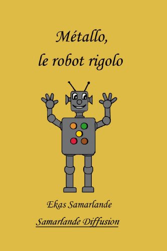 Télécharger Métallo, le robot rigolo livre En ligne