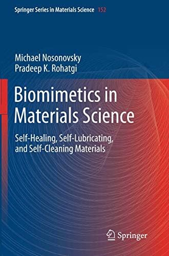 Biomimetics in Materials Science: Self-Healing, Self-Lubricating, and Self-Cleaning Materials (Springer Series in Materials Science Book 152)