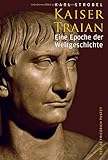 Image de Kaiser Traian: Eine Epoche der Weltgeschichte (Biografien)
