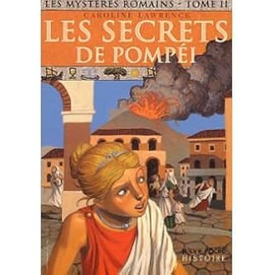 Read Les Mysteres Romains Tome 2 Les Secrets De Pompei - 