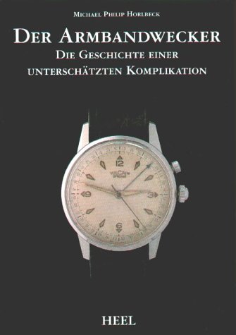 Download Der Armbandwecker: Die Geschichte einer unterschätzten Komplikation Download Der Armbandwecker: Die Geschichte einer unterschätzten Komplikation