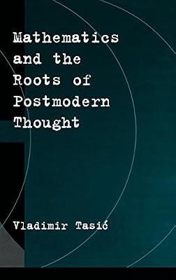 Mathematics and the Roots of Postmodern Thought