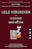 Geld verdienen im Internet und offline: Geld vermehren ist...