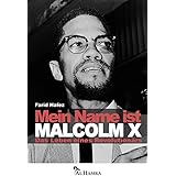 Mein Name ist Malcolm X: Das Leben eines Revolutionärs