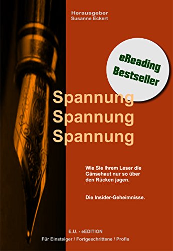 Download SPANNUNG, SPANNUNG, SPANNUNG: Wie Sie Ihrem Leser die Gänsehaut nur so über den Rücken jagen. Die Insider-Geheimnisse. Download SPANNUNG, SPANNUNG, SPANNUNG: Wie Sie Ihrem Leser die Gänsehaut nur so über den Rücken jagen. Die Insider-Geheimnisse.