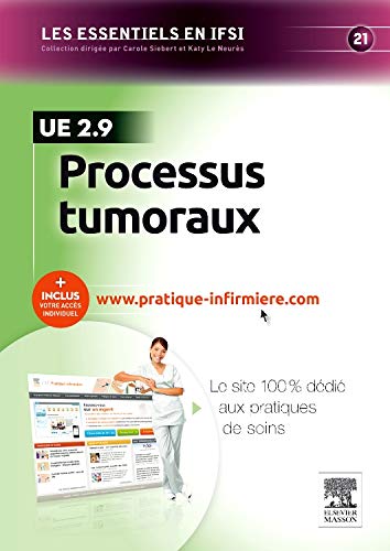 Processus tumoraux - UE 2.9: Avec accès au site internet pratique-infirmiere.com Processus tumoraux - UE 2.9: Avec accès au site internet pratique-infirmiere.com