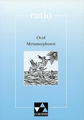 ratio / Lernzielbezogene lateinische Texte: ratio / Ovid, Metamorphosen und andere Dichtungen: Lernzielbezogene lateinische Texte / mit Begleittexten