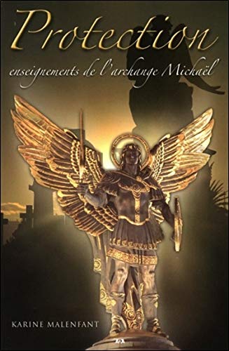 Protection, enseignement de l'archange Michaël Protection, enseignement de l'archange Michaël