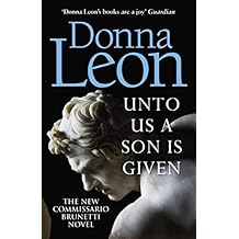 Unto Us a Son Is Given: Shortlisted for the Gold Dagger (Commissario Brunetti 28) (English Edition)