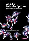 Image de Ab Initio Molecular Dynamics: Basic Theory and Advanced Methods