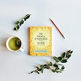 Image de 52 Small Changes for the Mind: Improve Memory - Minimize Stress - Increase Productivity - Boost Happiness