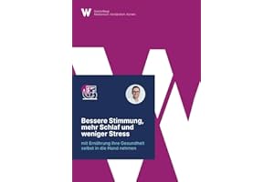 Bessere Stimmung, mehr Schlaf und weniger Stress - mit Ernährung Ihre Gesundheit selbst in die Hand nehmen