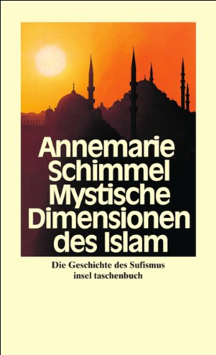 Download Mystische Dimensionen des Islam: Die Geschichte des Sufismus (insel taschenbuch)