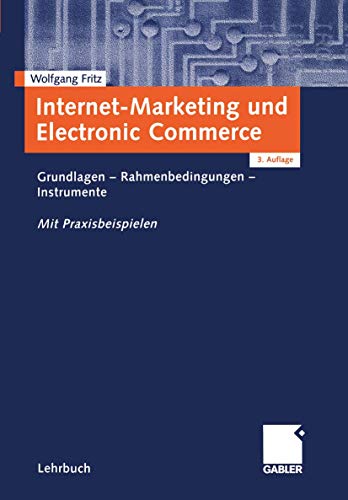 Internet-Marketing und Electronic Commerce: Grundlagen _ Rahmenbedingungen _ Instrumente