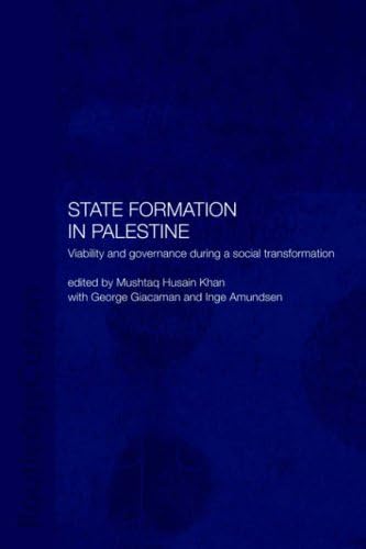 State Formation in Palestine: Viability and Governance during a Social Transformation: Establishing Good Governance and Democracy Through Social ... Economy of the Middle East and North Africa)